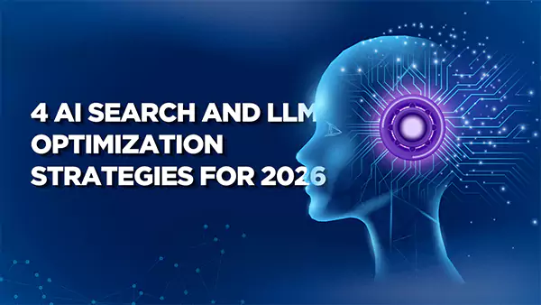 4 AI Search and LLM Optimization Strategies for 2026