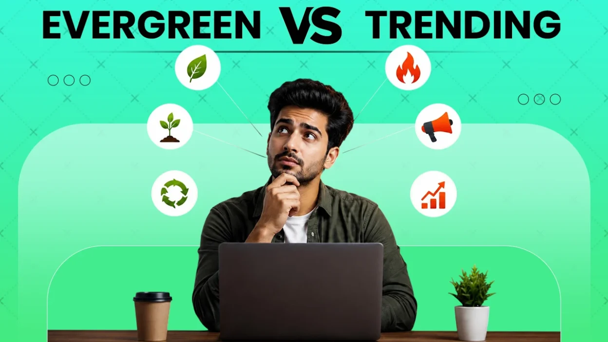 Evergreen vs Trending