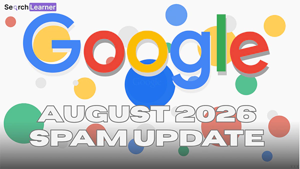 Google August 2026 Spam Update