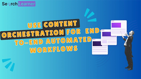 Content orchestration solution