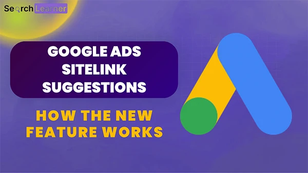 Google Ads Sitelink Suggestions