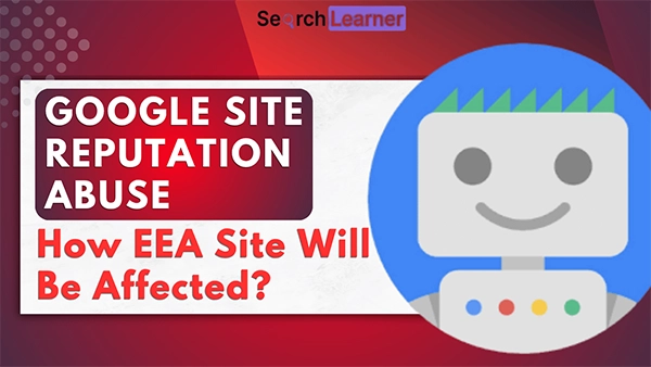 Google Site Reputation Abuse Updates