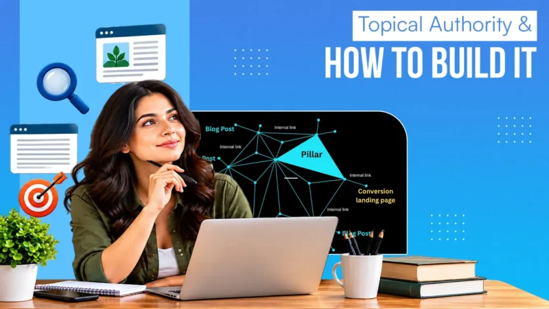 What Is Topical Authority? How to Build It in 5 Steps